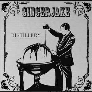 Gingerjake - Distillery (Making the World Wet) album cover