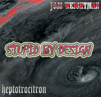 télécharger l'album Heptotrocitron & Joss Weightman - Stupid By Design
