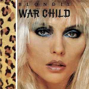 Blondie - War Child album cover