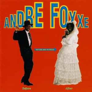 Andre Foxxe - I'm Funk And I'm Proud