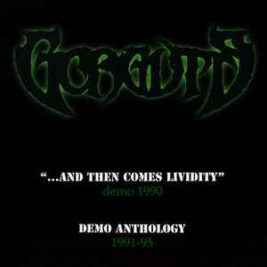 Gorguts - ...And Then Comes Lividity / Demo Anthology