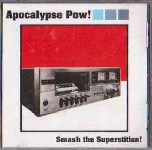 Apocalypse Pow! - Smash The Superstition! album cover