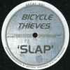 Bicycle Thieves - Slap