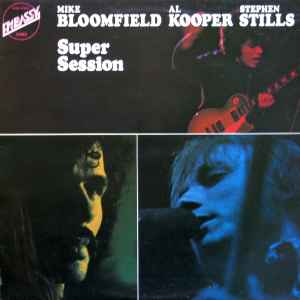 Mike Bloomfield / Al Kooper / Stephen Stills – Super Session (1973