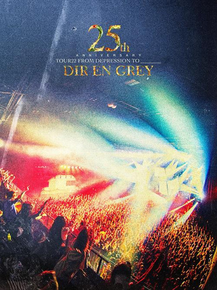 Dir en grey – 25th Anniversary Tour22 From Depression To ______ 