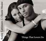 Things That Lovers Do / Kenny Lattimore & Chante Moore