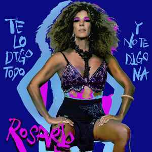 Rosario Flores - Te Lo Digo Todo Y No Te Digo Na album cover
