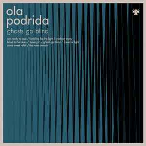 Ola Podrida - Ghosts Go Blind album cover