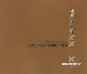 Just Gets Better - TJR Feat. Xavier