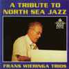 The Frans Wieringa Trio - A Tribute To North Sea Jazz