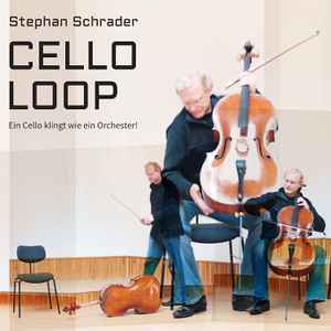 Stephan Schrader - Cello Loop album cover