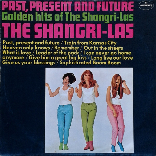 The Shangri-Las – Past, Present And Future - Golden Hits Of The Shangri ...