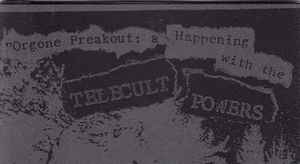 Telecult Powers - Orgone Freakout: A Happening With The Telecult Powers
