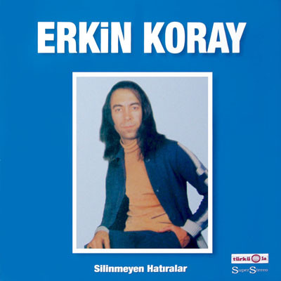télécharger l'album Erkin Koray - Silinmeyen Hatıralar