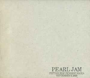 Pearl Jam - Pittsburgh, Pennsylvania - September 5, 2000