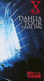 X JAPAN – Dahlia Tour Final 1996 (1997, VHS) - Discogs