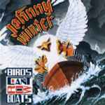 Johnny Winter – Birds Can't Row Boats (1988, CD) - Discogs