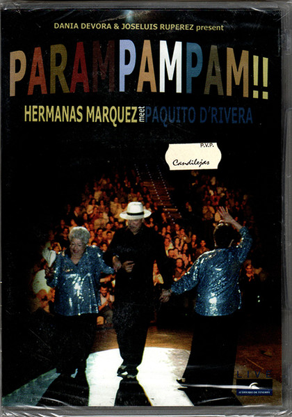 Hermanas Marquez Meet Paquito D'Rivera – Parampampam!! (2005