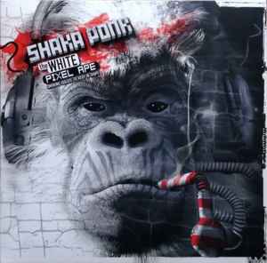 Shaka Ponk - The White Pixel Ape
