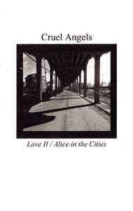 Cruel Angels - Love II / Alice In The Cities album cover