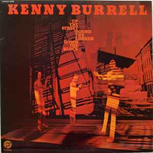 Kenny Burrell - Up The Street, 'Round The Corner, Down The Block album cover