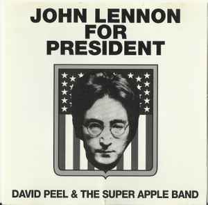 David Peel & The Super Apple Band - John Lennon For President