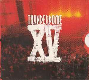 Various - Thunderdome XV - 15.Years.Of.Thunderdome