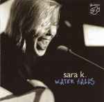 Sara K. – Water Falls (2002, CD) - Discogs