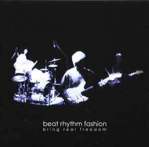 Beat Rhythm Fashion - Bring Real Freedom album cover