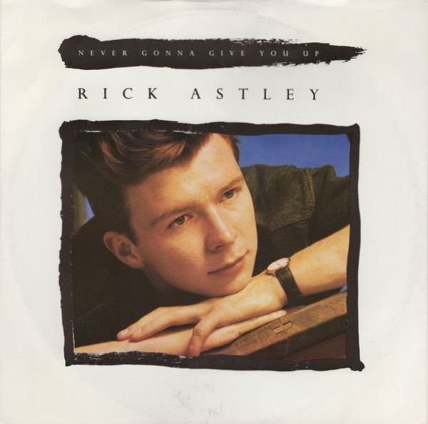 Rick Astley – Never Gonna Give You Up: 12