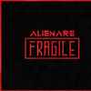 Alienare - Fragile