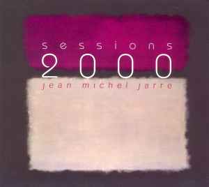 Jean-Michel Jarre - Sessions 2000