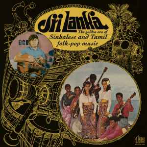 Various - Sri Lanka (The Golden Era Of Sinhalese And Tamil Folk-Pop Music)
