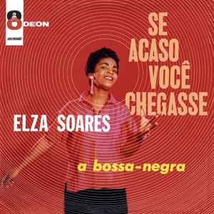 Elza Soares - Se Acaso Você Chegasse