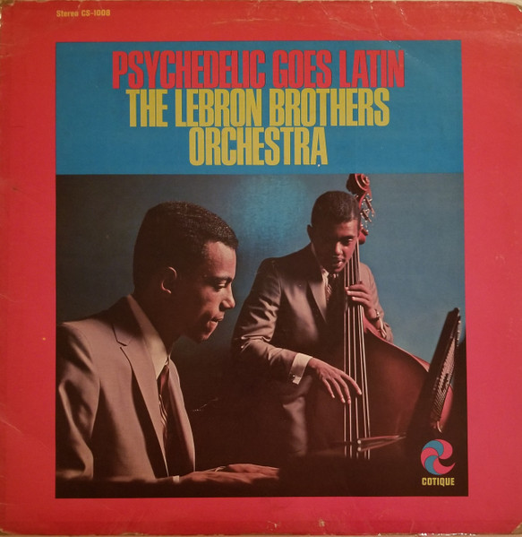 The Lebron Brothers Orchestra - Psychedelic Goes Latin | Releases 