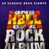Various - One Hell Of A Rock Album - 20 Classic Rock Giants