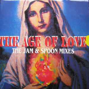 The Age Of Love* - The Age Of Love (The Jam & Spoon Mixes)
