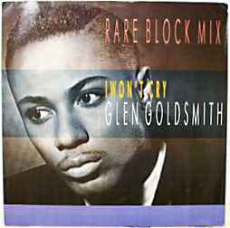 I Won't Cry (Rare Block Mix) - Glen Goldsmith