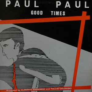 Good Times - Paul Paul