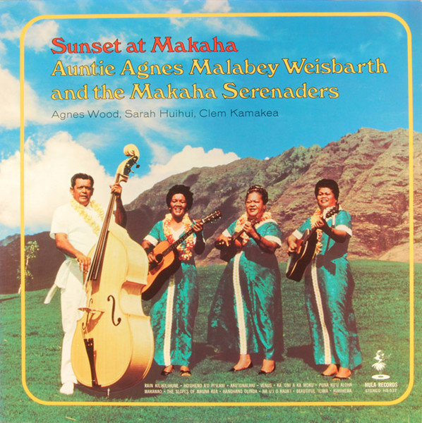 Auntie Agnes Malabey Weisbarth u0026 The Makaha Serenaders – Sunset At Makaha  (Vinyl) - Discogs