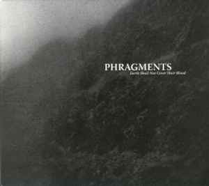 Phragments - Earth Shall Not Cover Their Blood