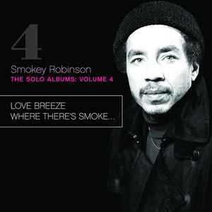 The Solo Albums: Volume 4: Love Breeze / Where There's Smoke… - Smokey Robinson