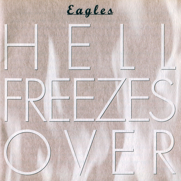 Eagles - Hell Freezes Over | Releases | Discogs