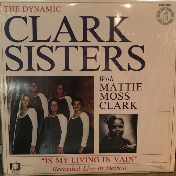 The Dynamic Clark Sisters With Mattie Moss Clark - Is My Living In