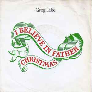 Greg Lake – I Believe In Father Christmas (1977, Vinyl) - Discogs