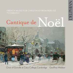 The Choir Of Gonville Caius College Geoffrey Webber Cantique De Noel 18 Cd Discogs