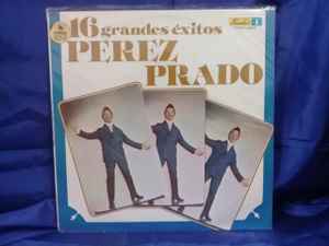 Perez Prado - 16 Grandes Éxitos De Pérez Prado  album cover