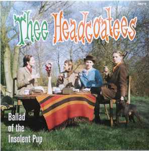 Ballad Of The Insolent Pup - Thee Headcoatees