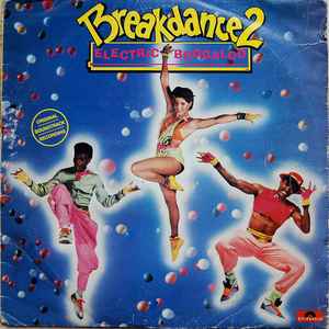 Breakdance 2 - Electric Boogaloo - Original Soundtrack Recording