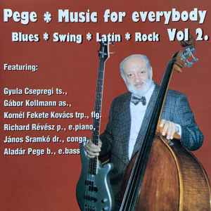 Aladár Pege - Music For Everybody - Blues * Swing * Latin * Rock Vol 2. album cover